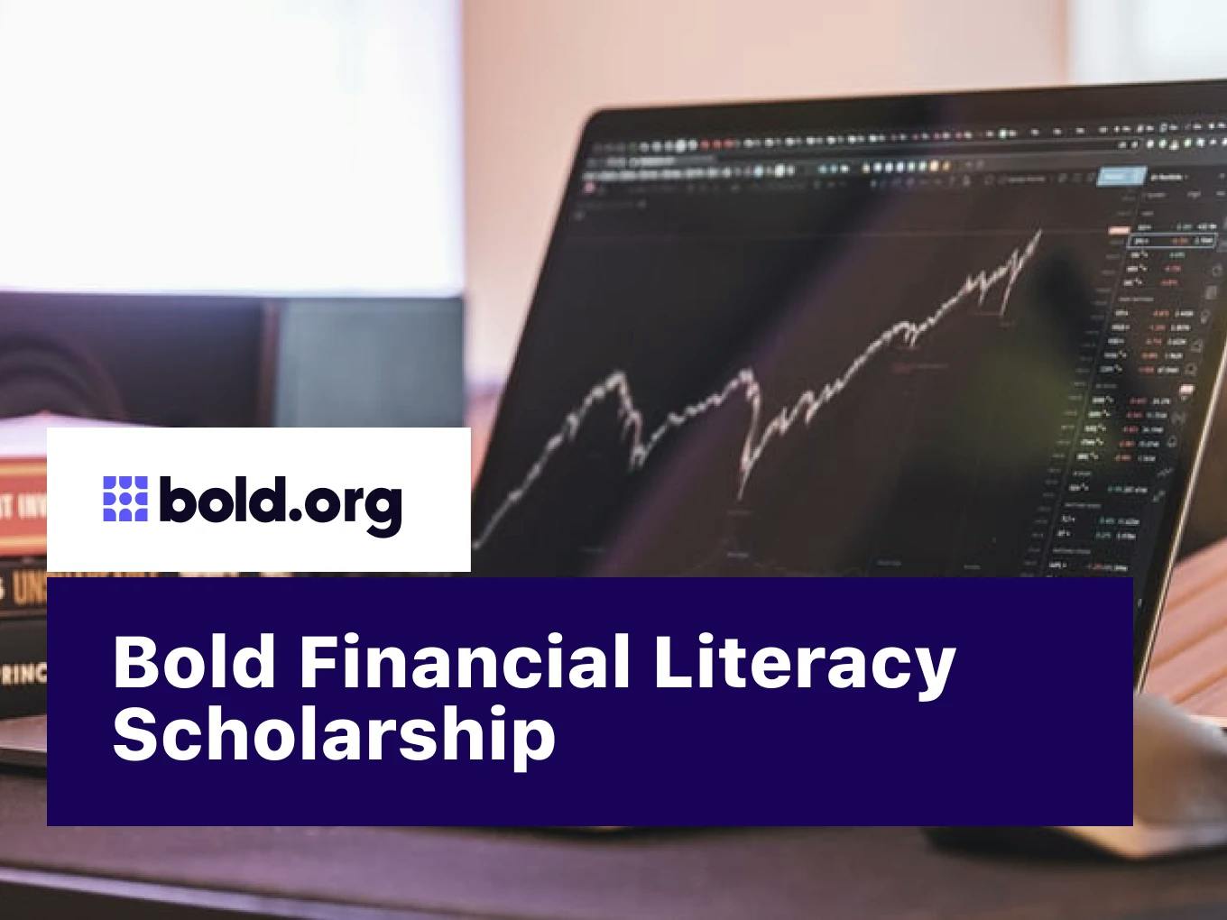 Bold Financial Literacy Scholarship