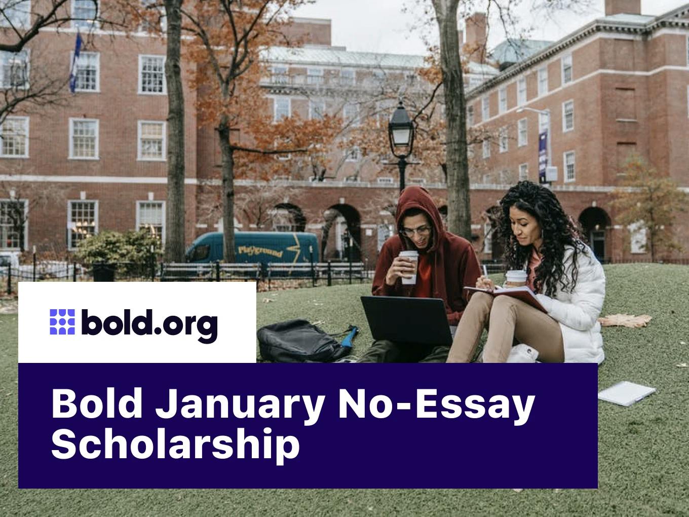 Bold January No-Essay Scholarship