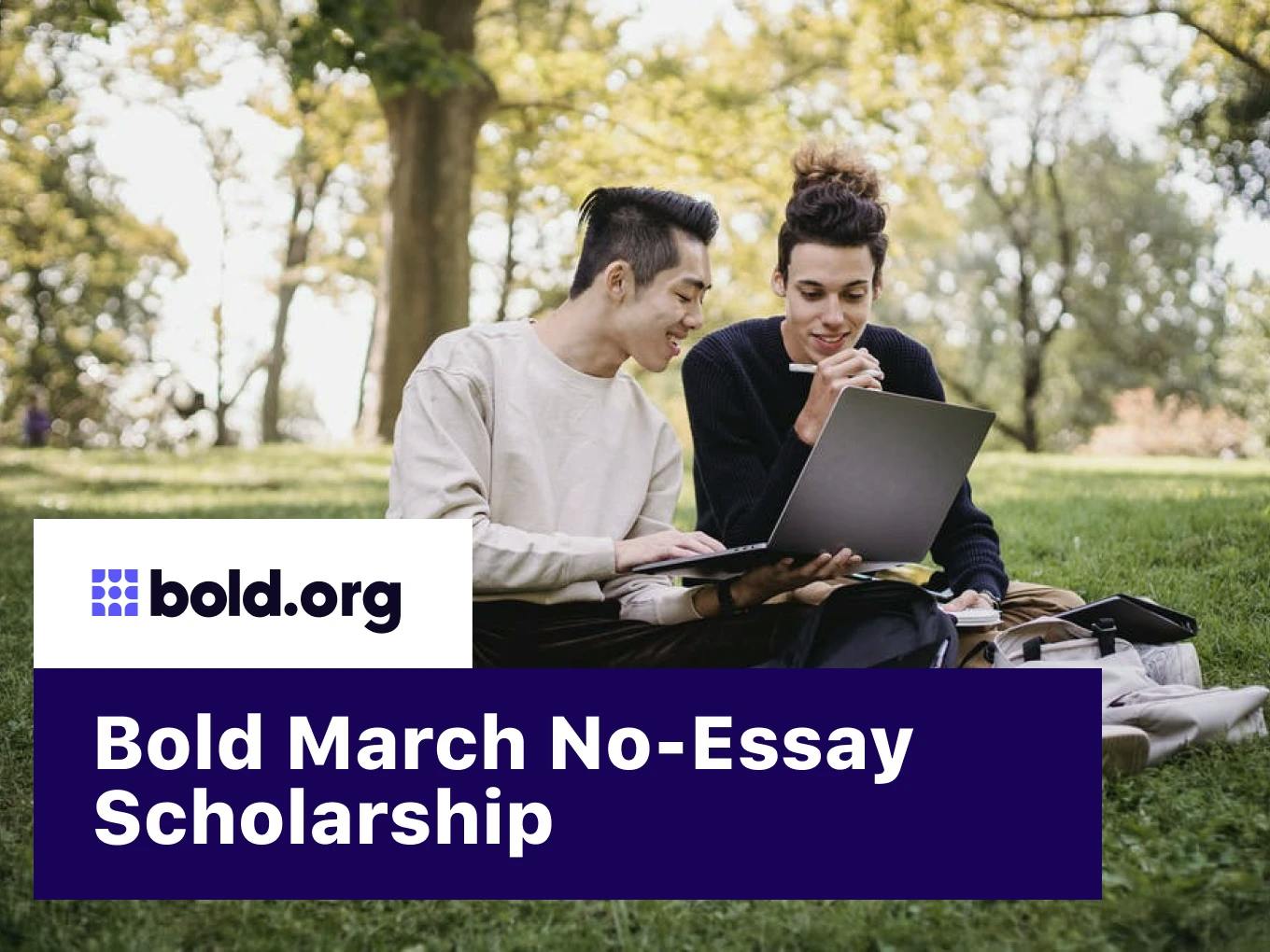 Bold March No-Essay Scholarship