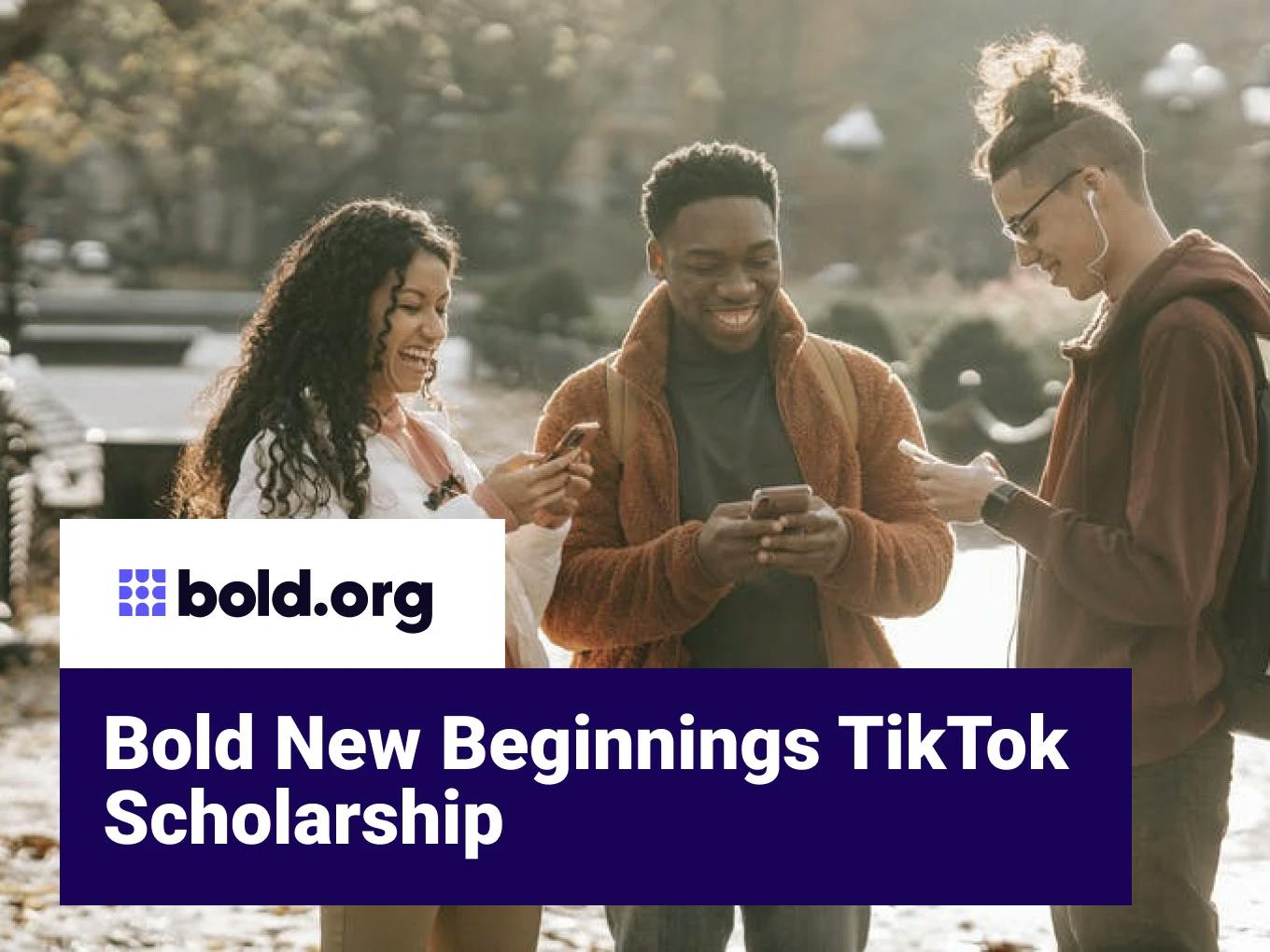 Bold New Beginnings TikTok Scholarship
