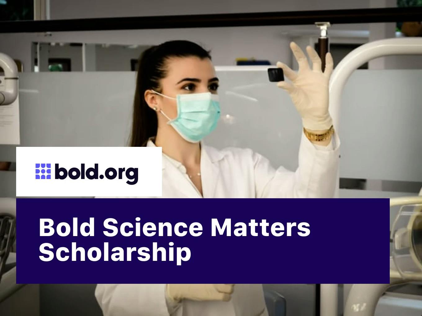 Bold Science Matters Scholarship