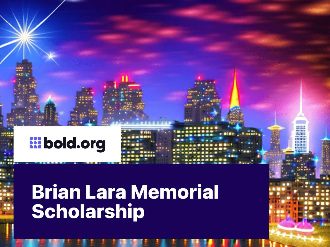 Brian Lara Memorial Scholarship