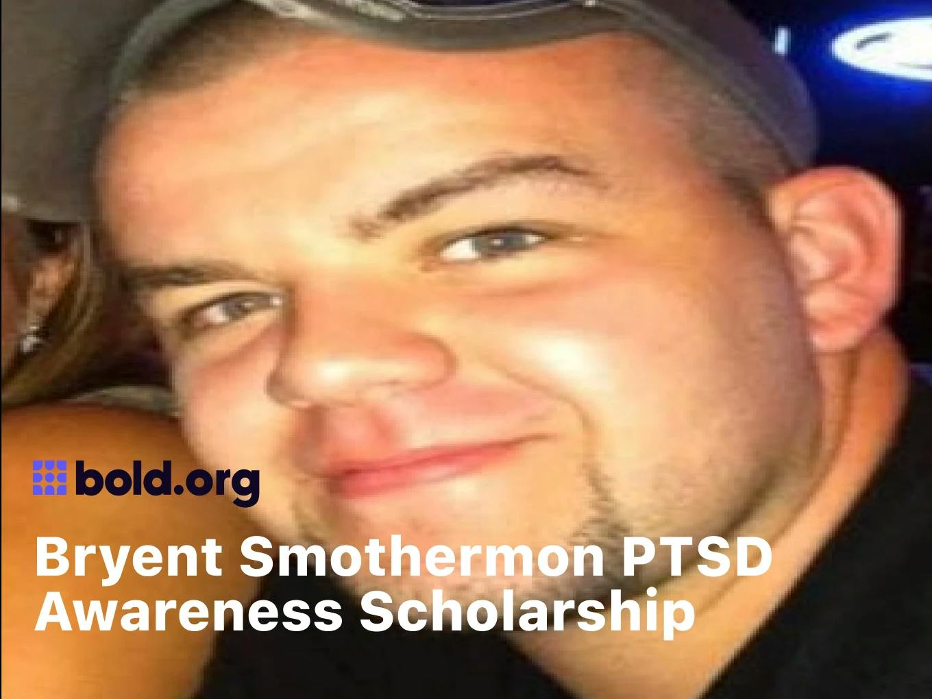 Bryent Smothermon PTSD Awareness Scholarship