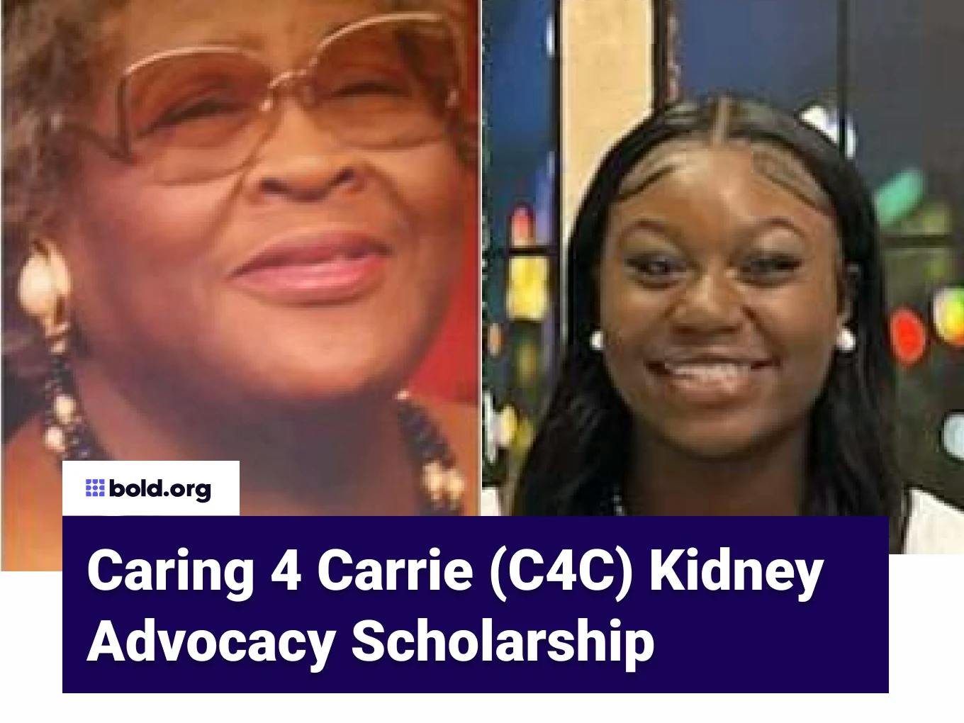 Caring 4 Carrie (C4C) Kidney Advocacy Scholarship