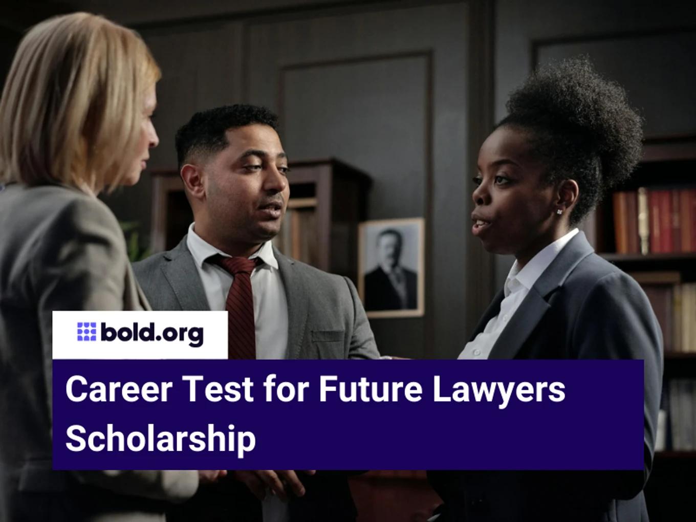 Career Test for Future Lawyers Scholarship