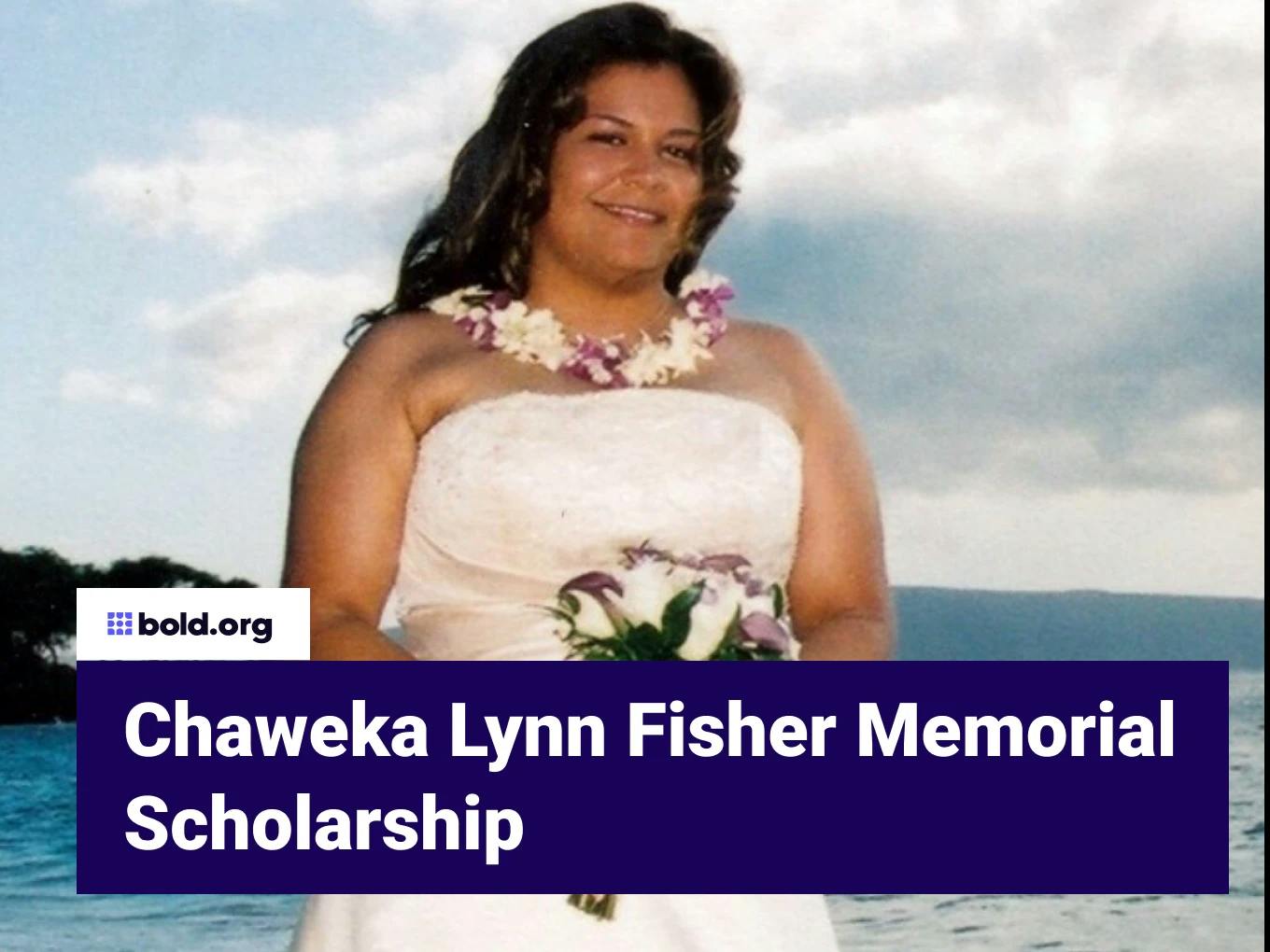 Chaweka Lynn Fisher Memorial Scholarship