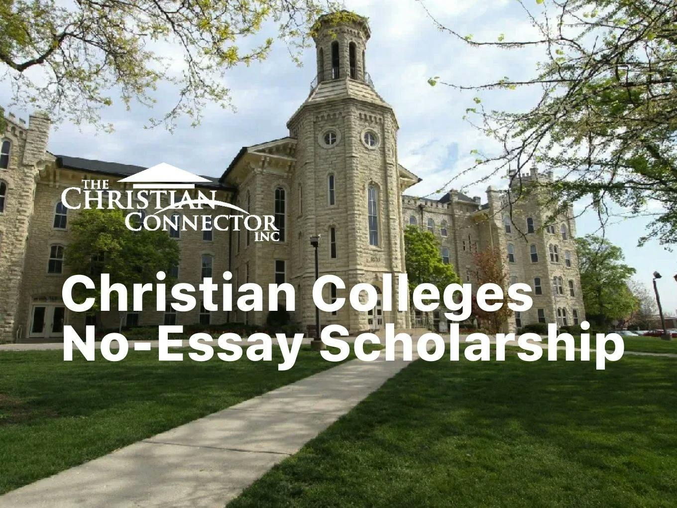Christian Colleges No-Essay Scholarship