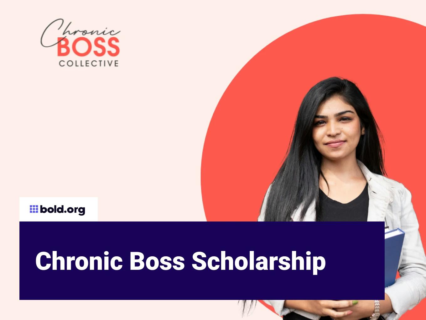 Chronic Boss Scholarship