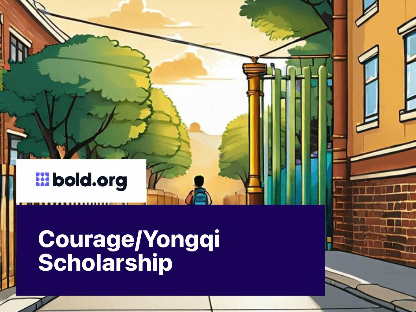 Courage/Yongqi Scholarship