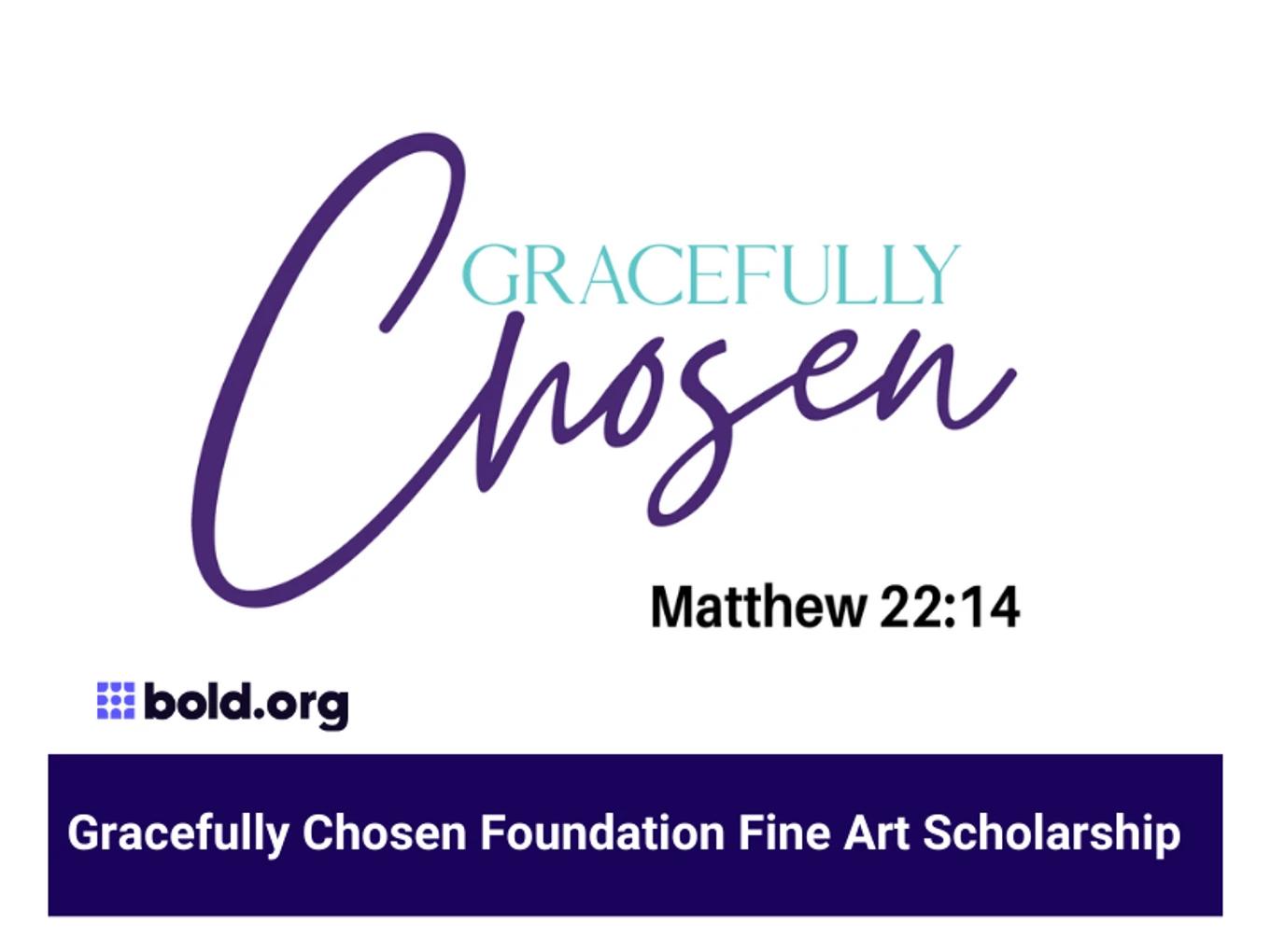 Gracefully Chosen Foundation Fine Art Scholarship