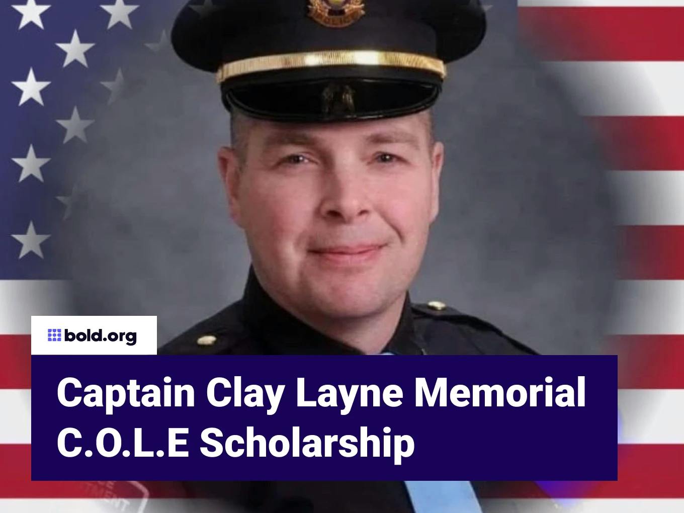 Captain Clay Layne Memorial C.O.L.E Scholarship