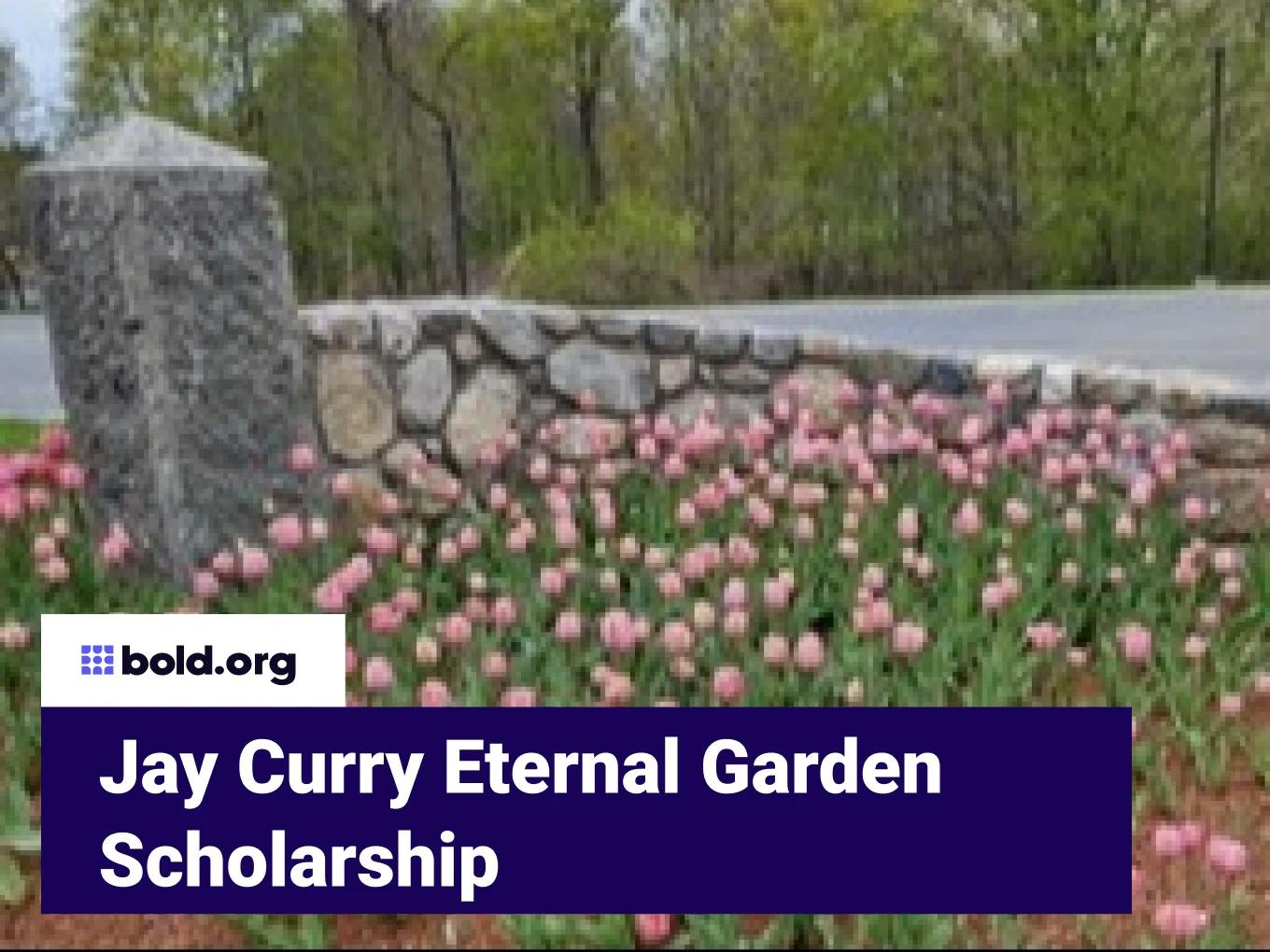 Jay Curry Eternal Garden Scholarship