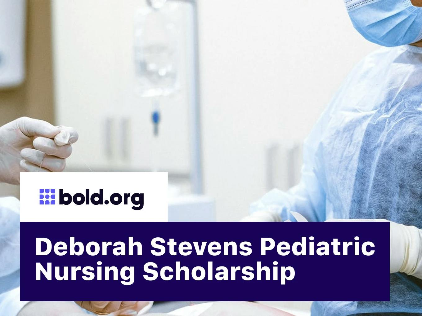 Deborah Stevens Pediatric Nursing Scholarship