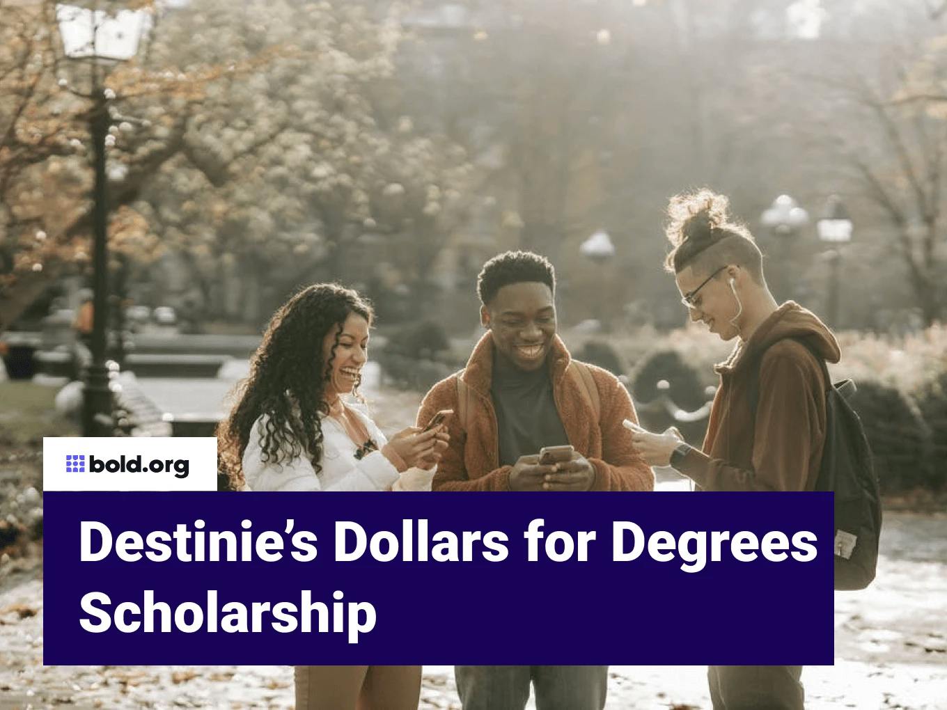 Destinie’s Dollars for Degrees Scholarship