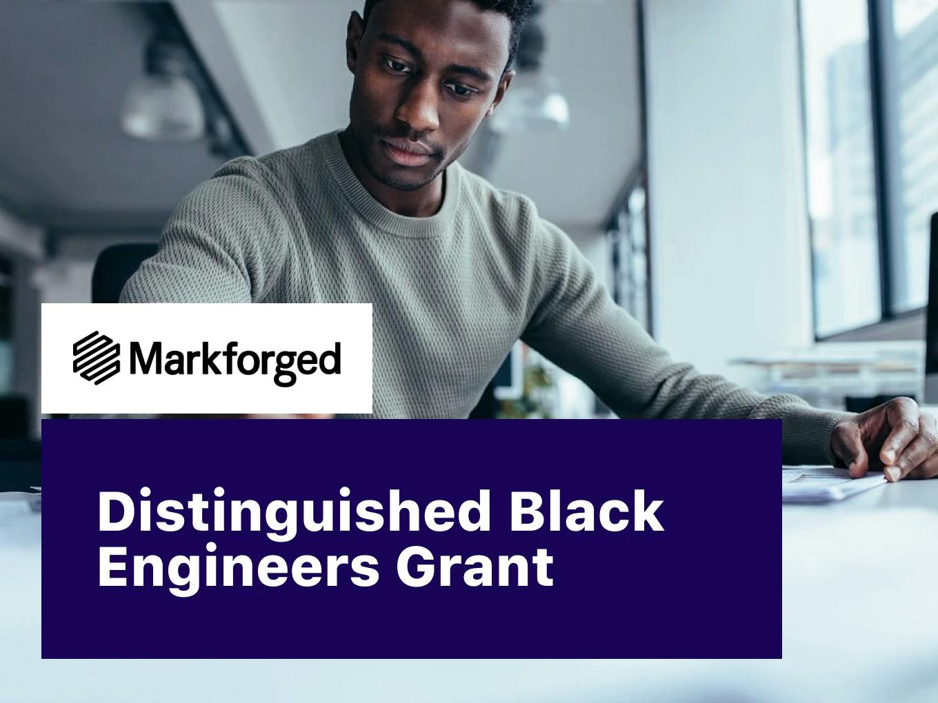 Markforged Distinguished Black Engineers Grant