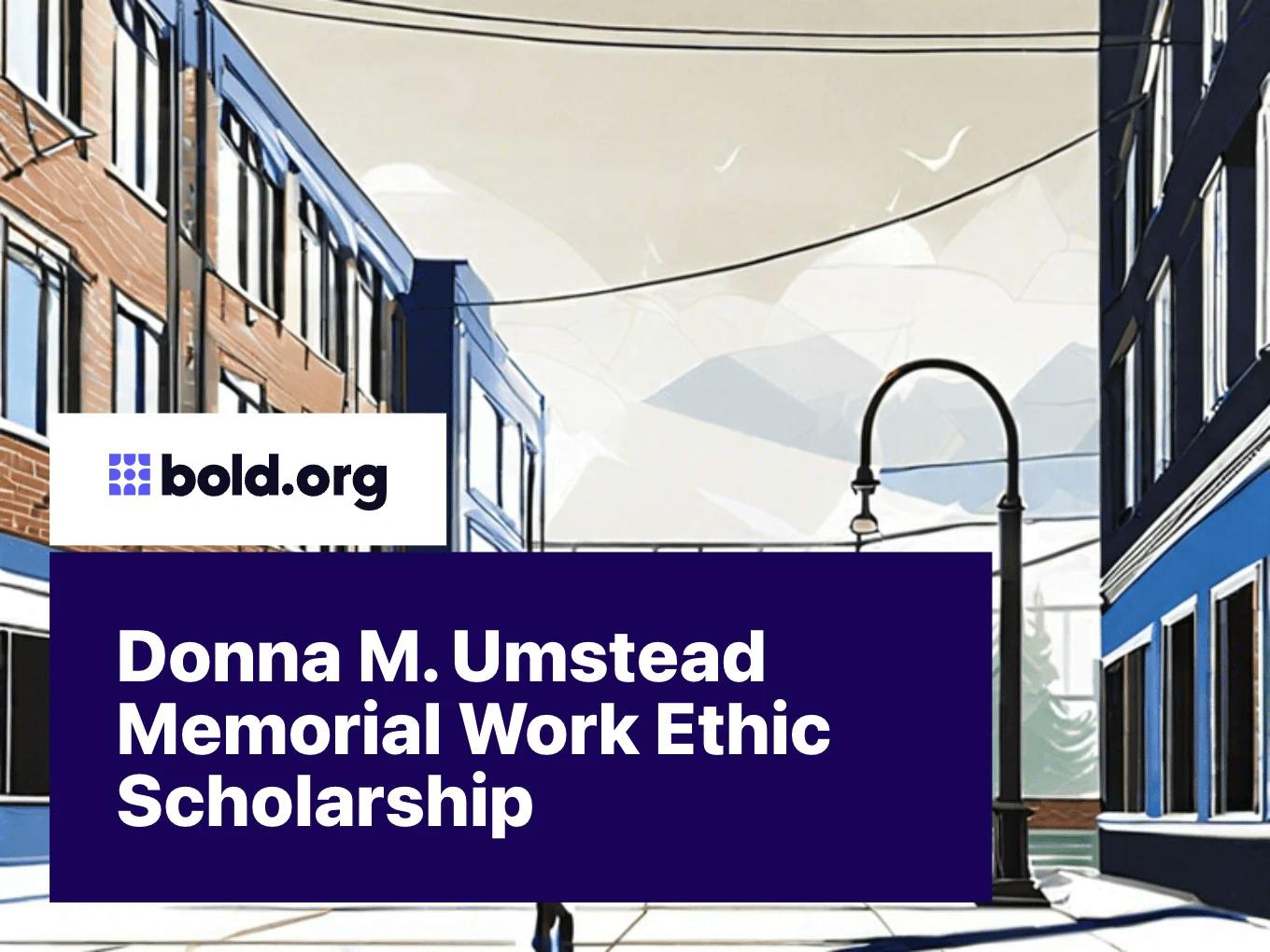 Donna M. Umstead Memorial Work Ethic Scholarship