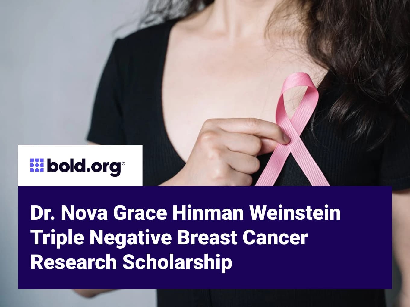 Dr. Nova Grace Hinman Weinstein Triple Negative Breast Cancer Research Scholarship