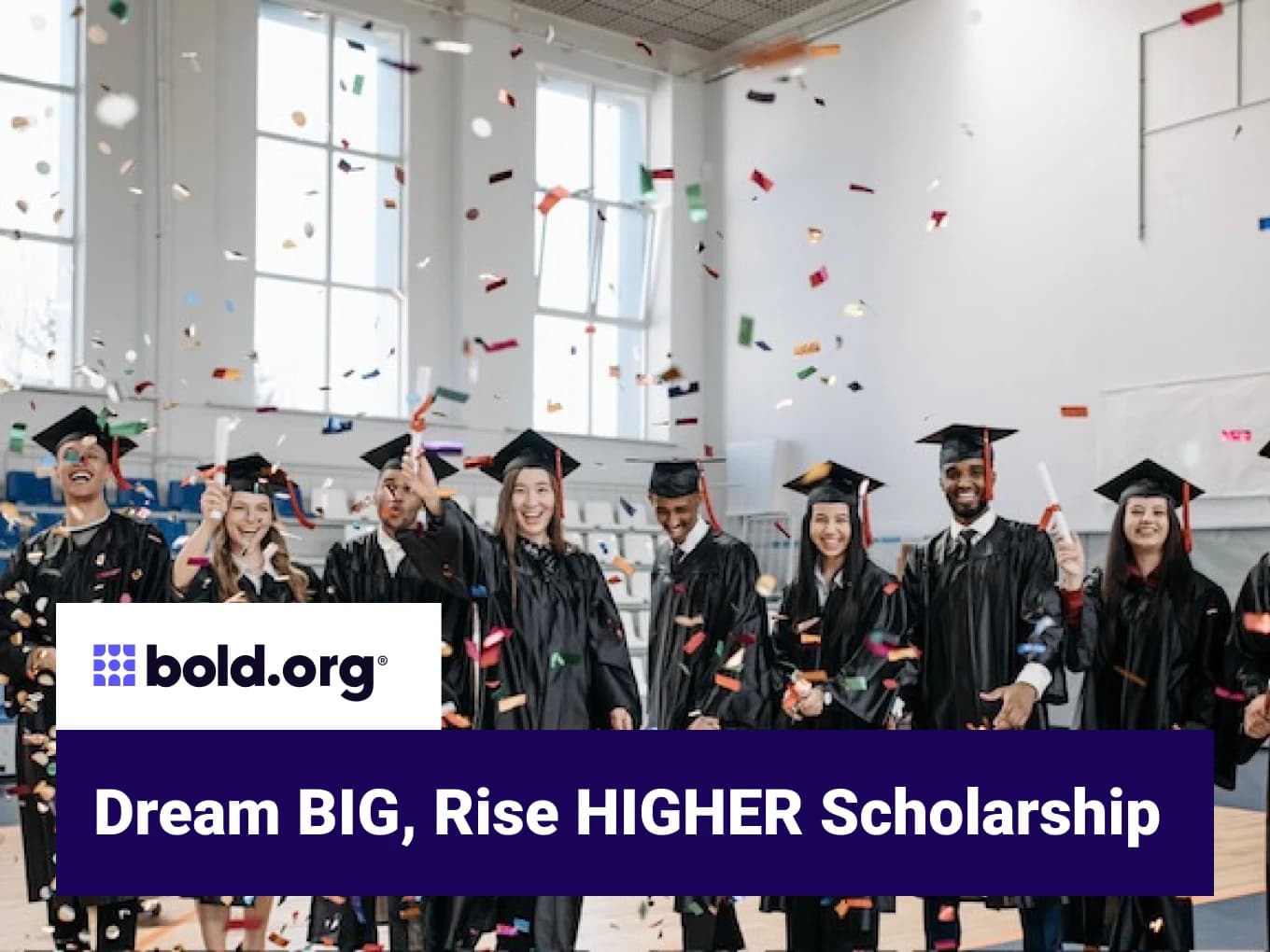 Dream BIG, Rise HIGHER Scholarship