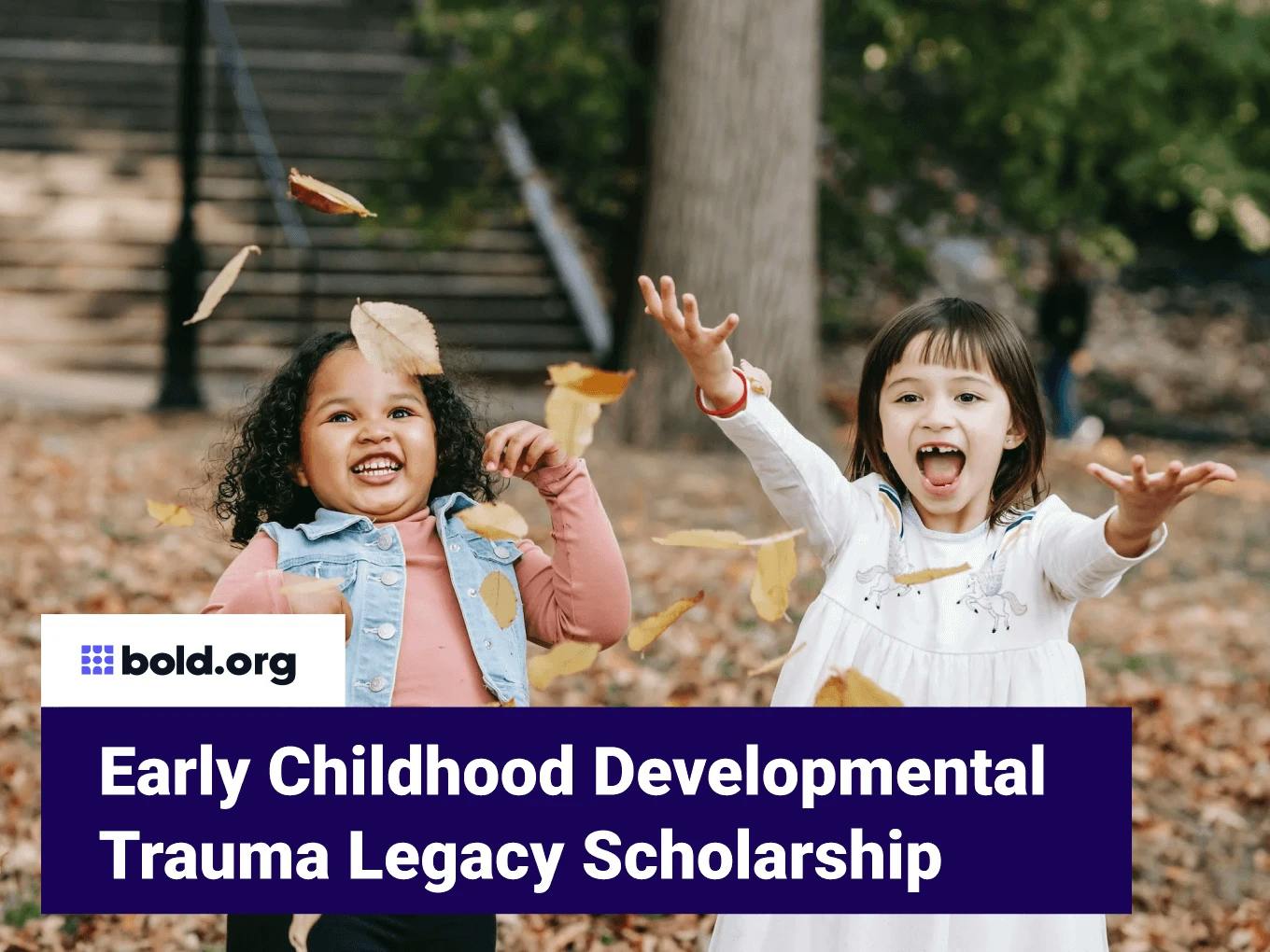 Early Childhood Developmental Trauma Legacy Scholarship