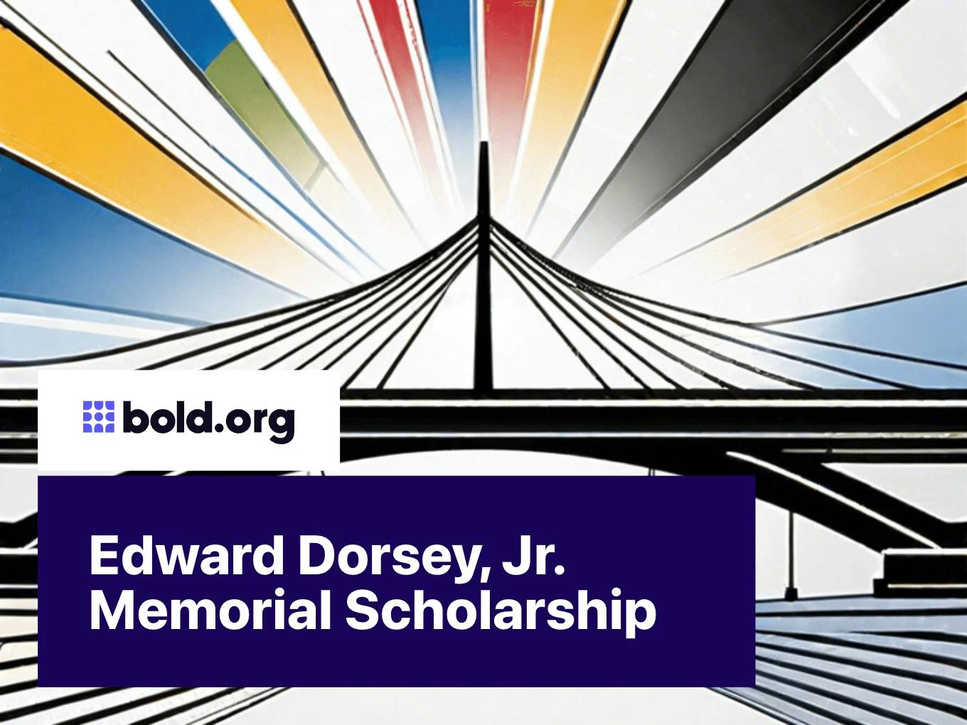 Edward Dorsey, Jr. Memorial Scholarship