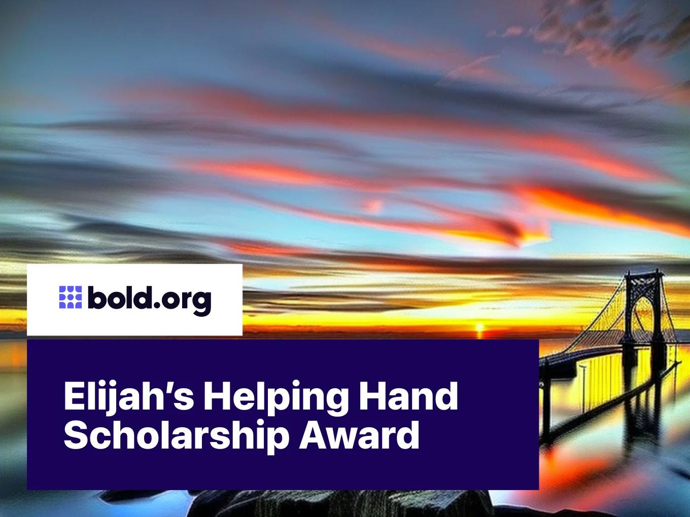 Elijah's Helping Hand Scholarship Award