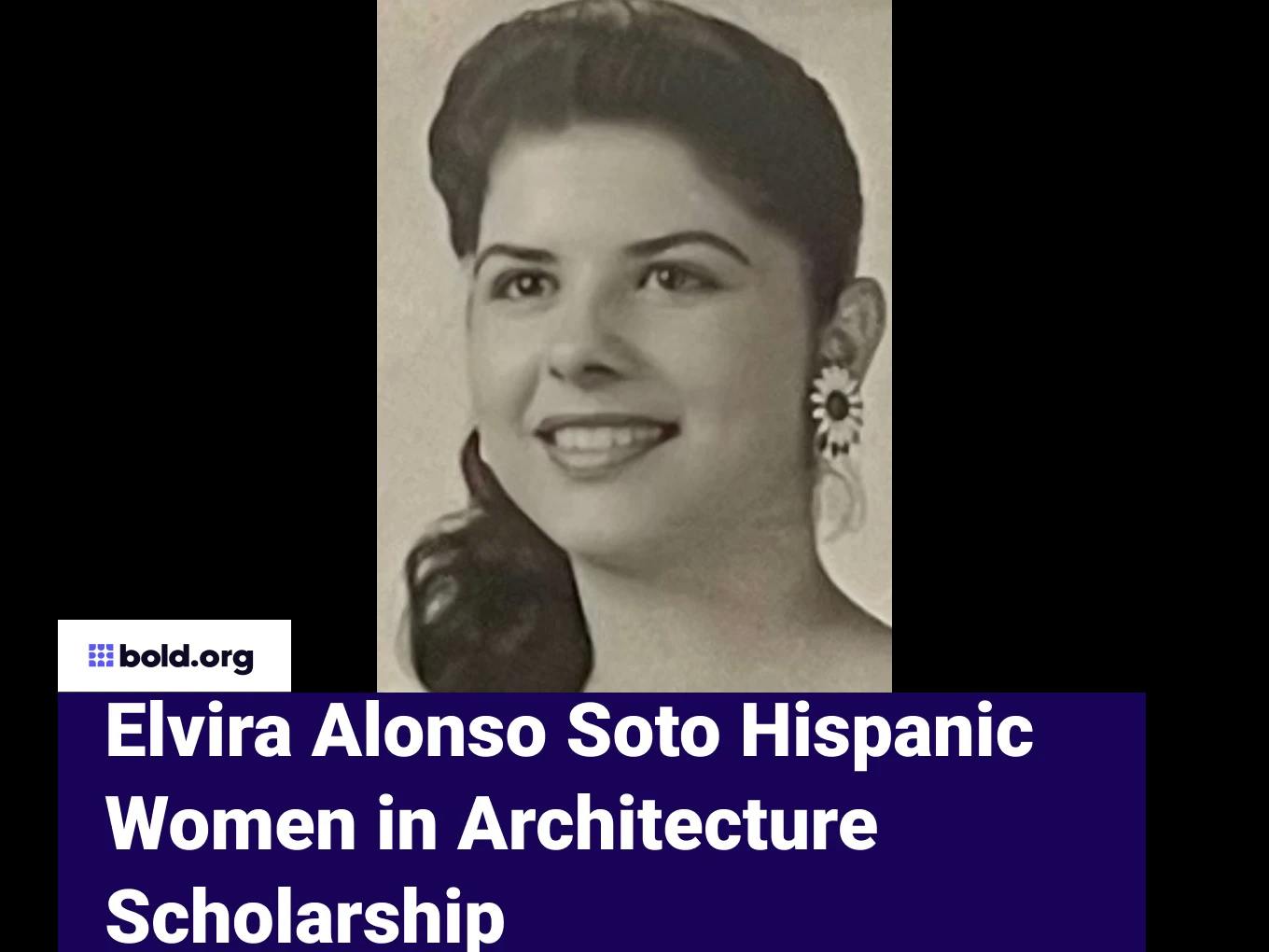 Elvira Alonso Soto Hispanic Women in Architecture Scholarship