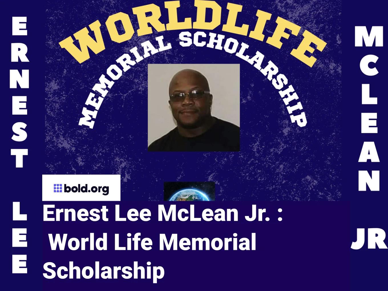 Ernest Lee McLean Jr. : World Life Memorial Scholarship