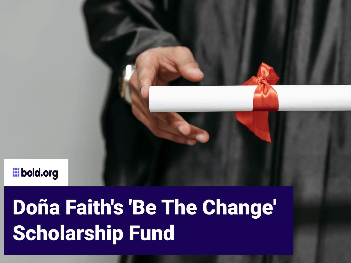 Doña Faith's 'Be The Change' Scholarship Fund