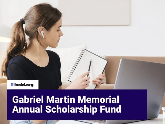 Gabriel Martin Memorial Annual Scholarship Fund