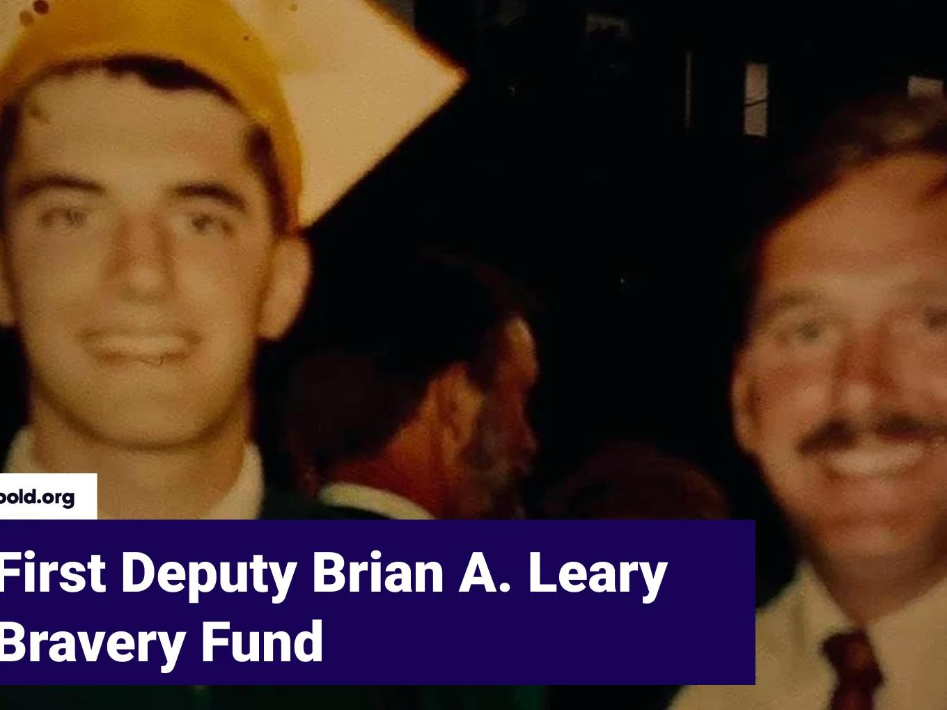First Deputy Brian A. Leary Bravery Fund
