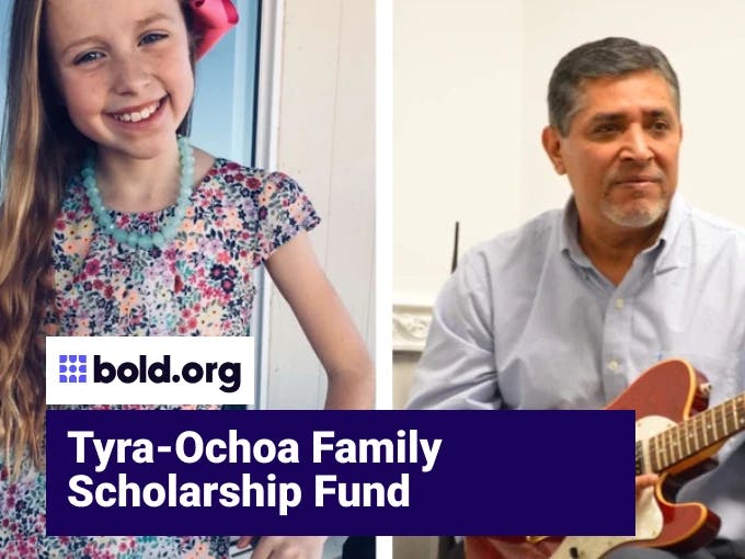 Tyra-Ochoa Family Scholarship Fund