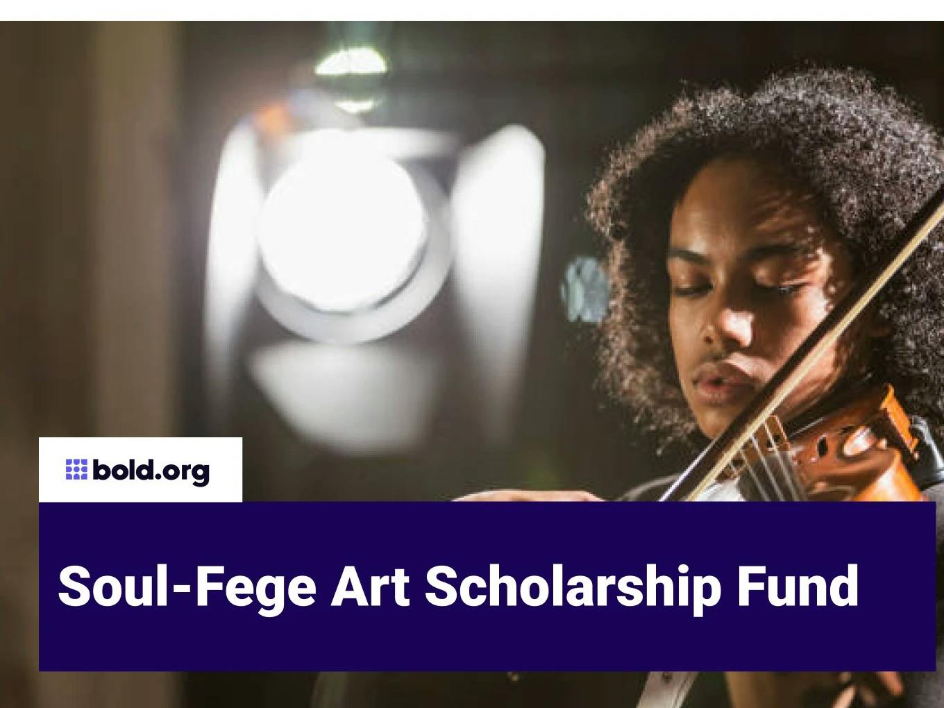 Soul-Fege Art Scholarship Fund