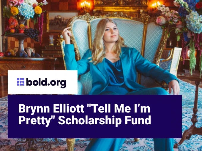 Brynn Elliott "Tell Me I’m Pretty" Scholarship Fund