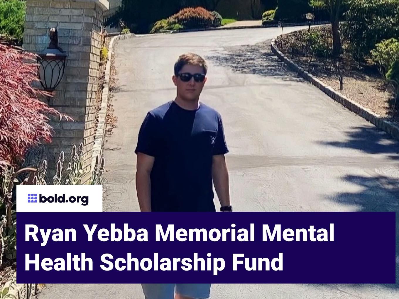 Ryan Yebba Memorial Mental Health Scholarship Fund