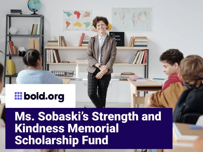 Ms. Sobaski’s Strength and Kindness Memorial Scholarship Fund