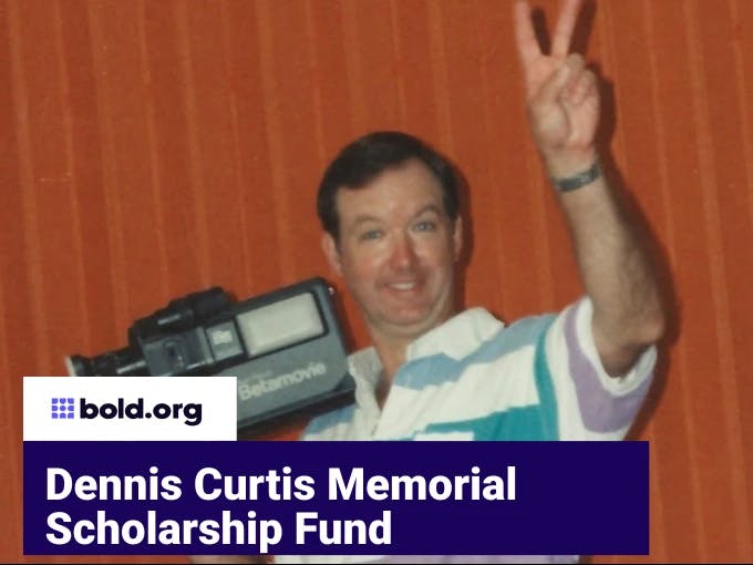Dennis Curtis Memorial Scholarship Fund