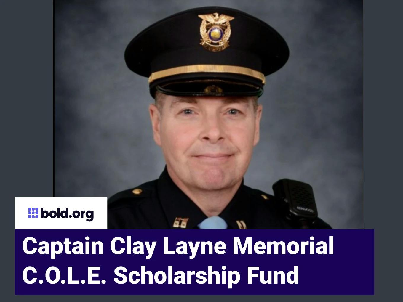 Captain Clay Layne Memorial C.O.L.E. Scholarship Fund