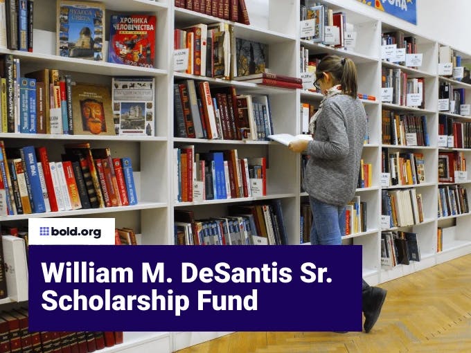 William M. DeSantis Sr. Scholarship Fund