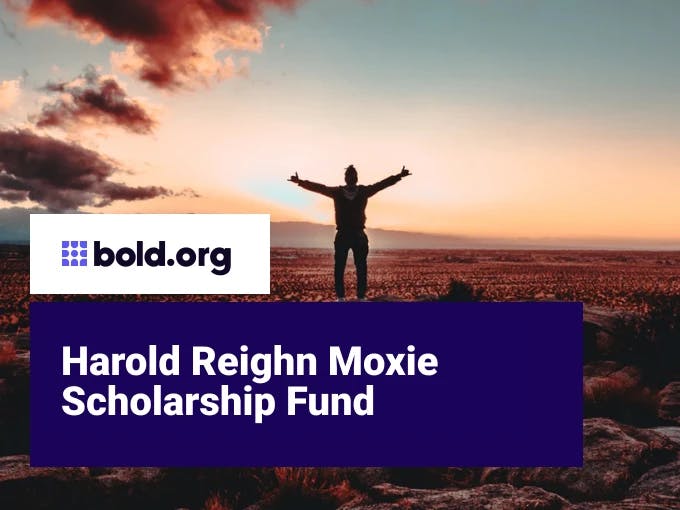 Harold Reighn Moxie Scholarship Fund