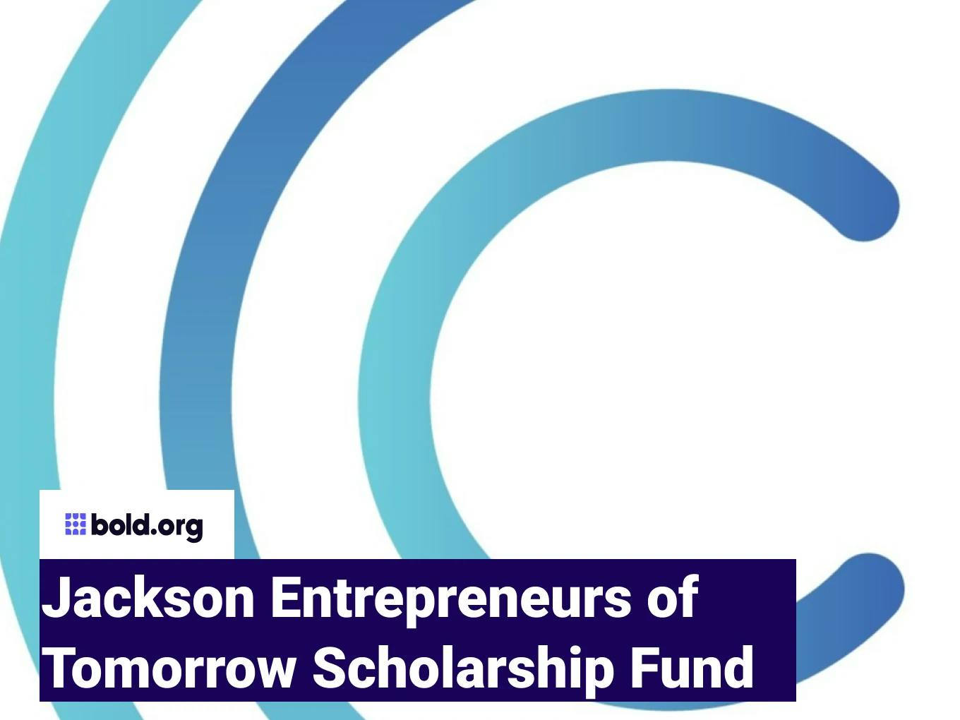 Jackson Entrepreneurs of Tomorrow Scholarship Fund