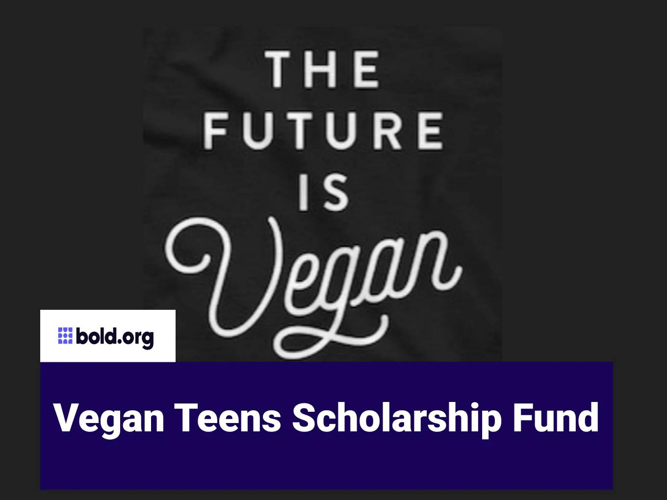 Vegan Teens Scholarship Fund