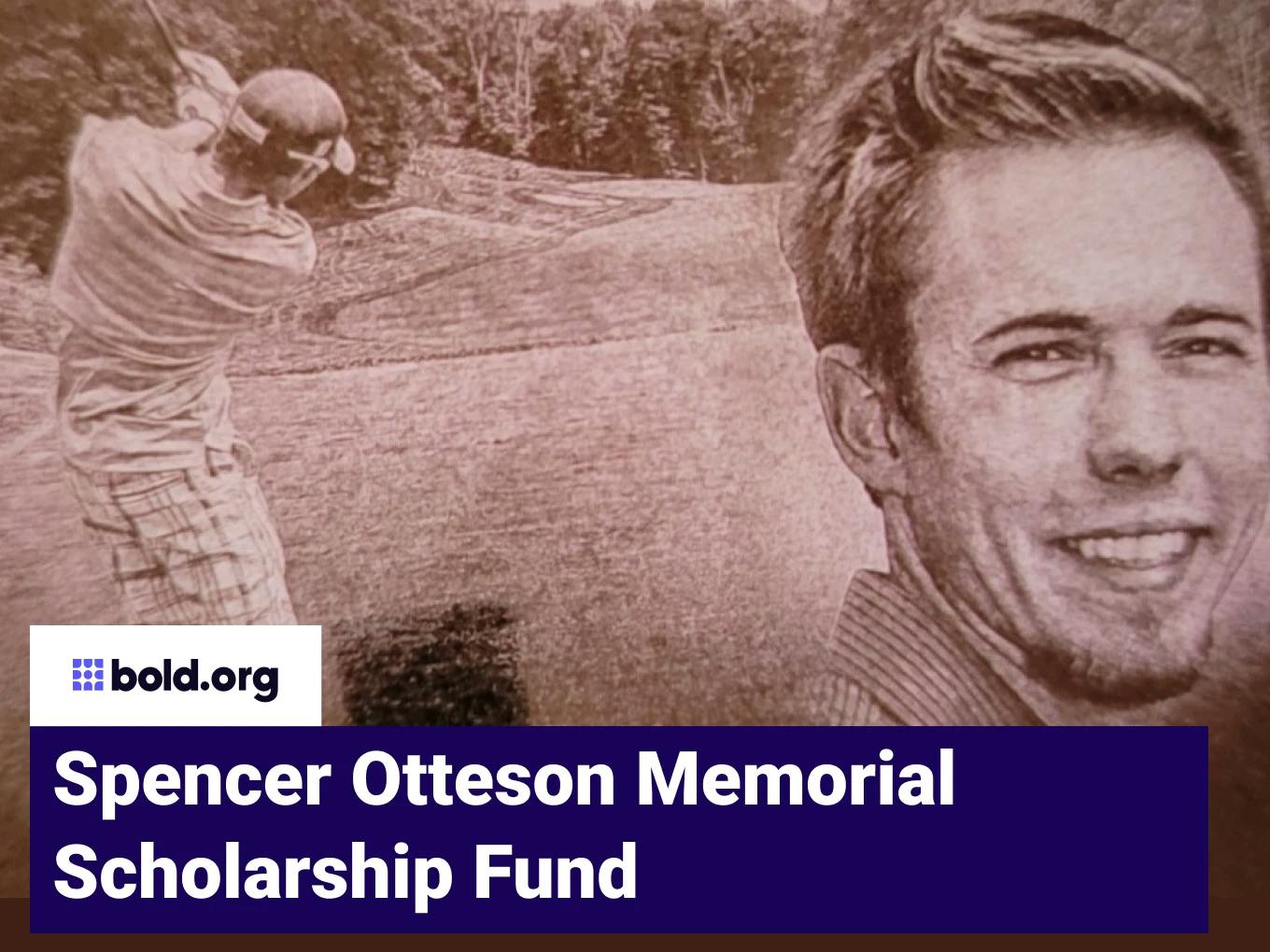 Spencer Otteson Memorial Scholarship Fund