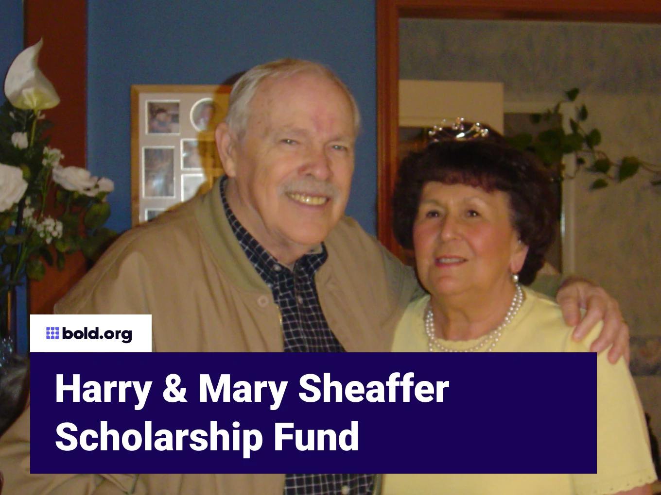 Harry & Mary Sheaffer Scholarship Fund
