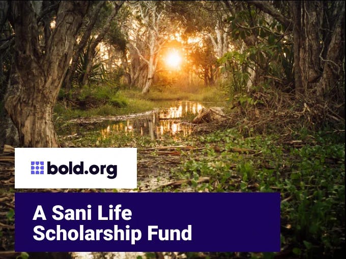 A Sani Life Scholarship Fund