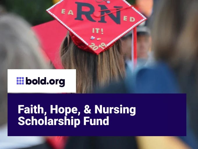 Faith, Hope, & Nursing Scholarship Fund