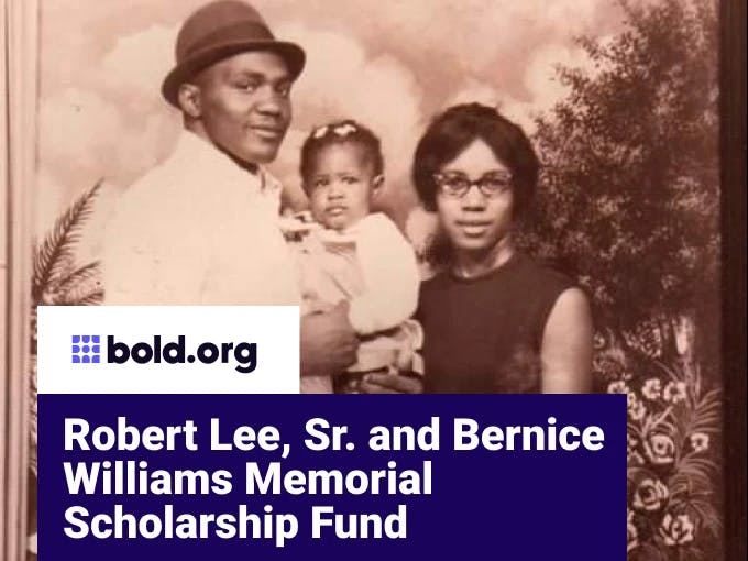 Robert Lee, Sr. and Bernice Williams Memorial Scholarship Fund