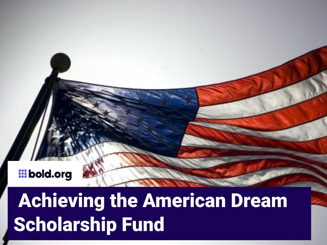 Achieving the American Dream Scholarship Fund