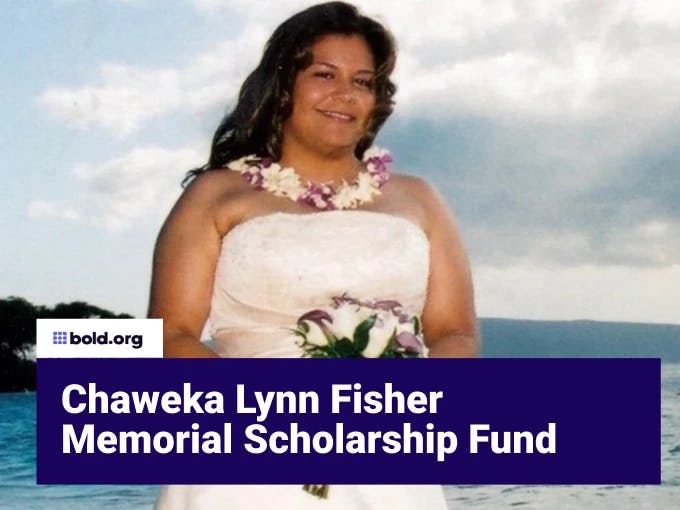 Chaweka Lynn Fisher Memorial Scholarship Fund