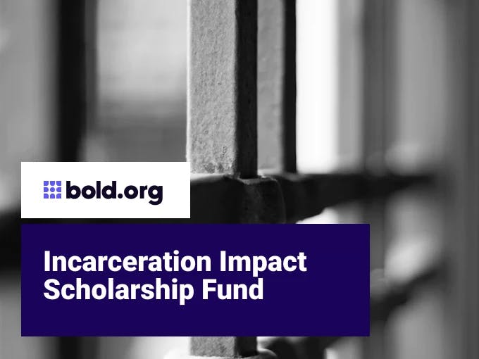 Incarceration Impact Scholarship Fund
