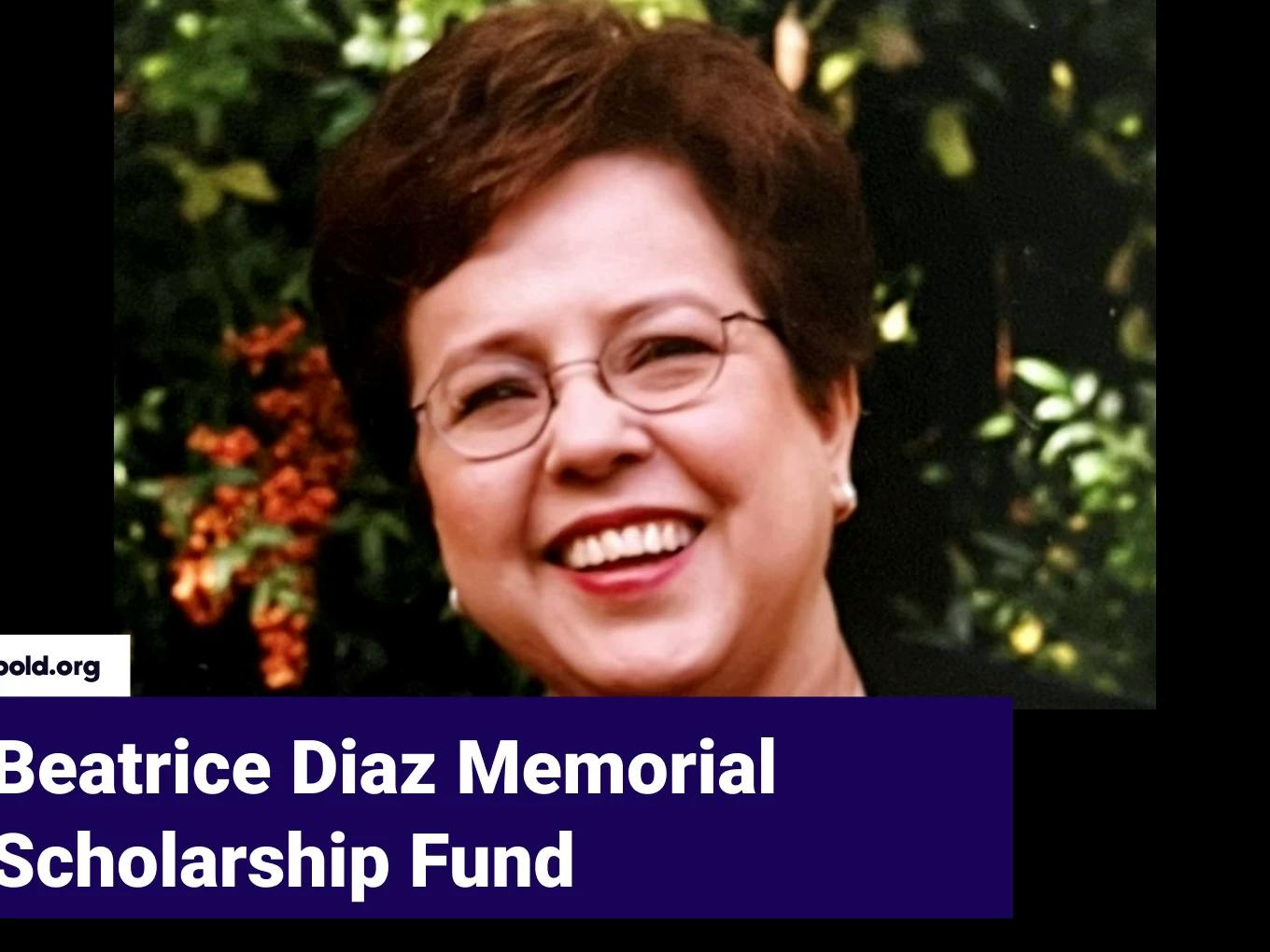 Beatrice Diaz Memorial Scholarship Fund